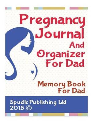 Book cover for Pregnancy Journal And Organizer For Dad