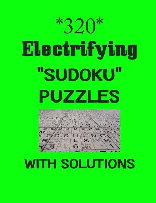 Book cover for 320 Electrifying "Sudoku" puzzles with Solutions