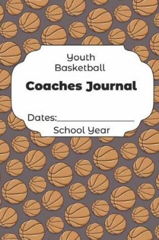 Cover of Youth Basketball Coaches Journal Dates