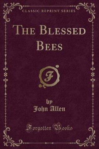 Cover of The Blessed Bees (Classic Reprint)