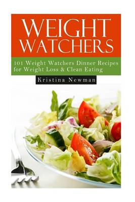 Book cover for Weight Watchers - 101 Weight Watchers Dinner Recipes for Weight Loss