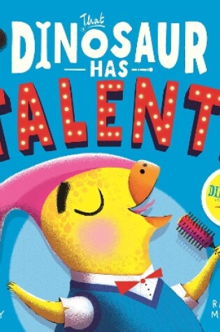 Cover of That Dinosaur Has Talent!