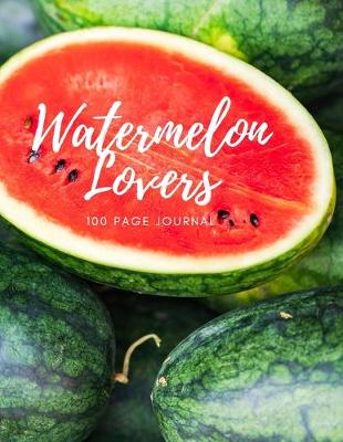 Book cover for Watermelon Lovers 100 page Journal