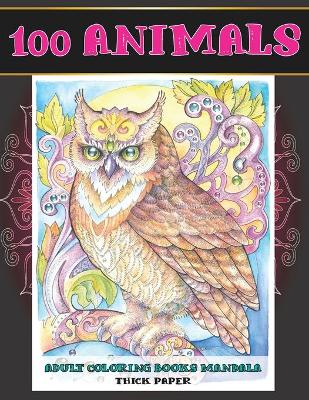 Book cover for Adult Coloring Books Mandala Thick paper - 100 Animals