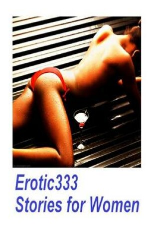 Cover of Erotic333 Stories for Women