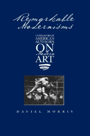 Cover of Remarkable Modernisms