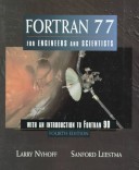 Book cover for FORTRAN 77 for Engineers and Scientists with an Introduction to FORTRAN 90