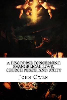 Book cover for A Discourse concerning Evangelical Love, Church Peace, and Unity