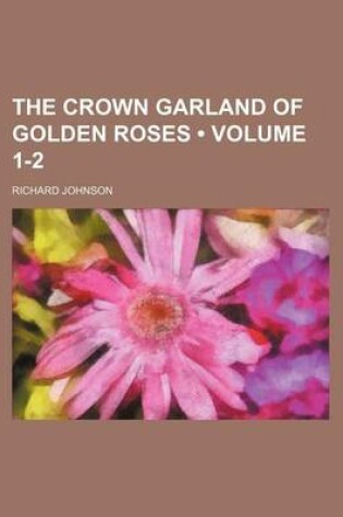 Cover of The Crown Garland of Golden Roses (Volume 1-2)