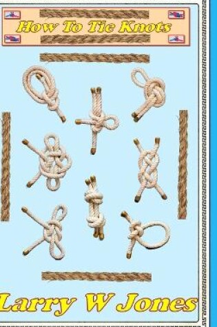 Cover of How To Tie Knots