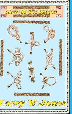 Book cover for How To Tie Knots