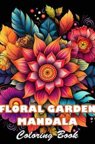 Cover of Floral Garden Mandala Coloring Book