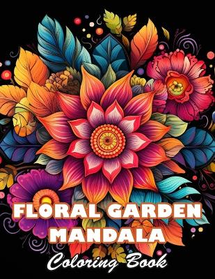 Book cover for Floral Garden Mandala Coloring Book