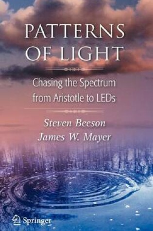 Cover of Patterns of Light: Chasing the Spectrum from Aristotle to LEDs