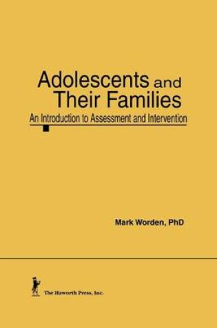 Cover of Adolescents and Their Families: An Introduction to Assessment and Intervention