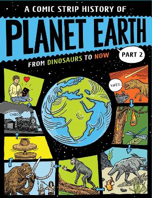 Book cover for A Comic Strip History of Planet Earth: Part 2 From Dinosaurs to Now