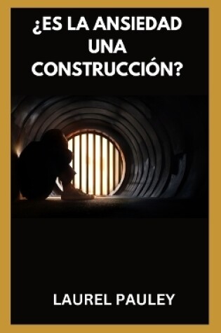 Cover of ¿Es La Ansiedad Una Construcción?