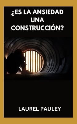 Book cover for ¿Es La Ansiedad Una Construcción?