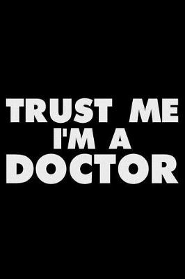 Book cover for Trust Me I'm a Doctor