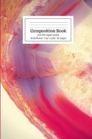 Cover of Composition Book Hot Pink Agate Geode Wide Ruled