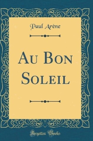 Cover of Au Bon Soleil (Classic Reprint)