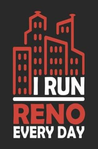 Cover of I Run Reno Every Day