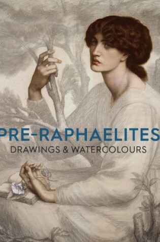 Cover of Pre-Raphaelite Drawings and Watercolours