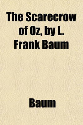 Book cover for The Scarecrow of Oz, by L. Frank Baum