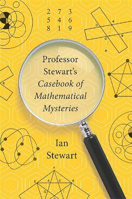 Book cover for Professor Stewart's Casebook of Mathematical Mysteries