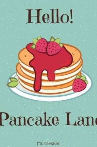 Cover of Hello! Pancake Land