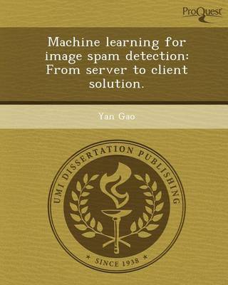 Book cover for Machine Learning for Image Spam Detection: From Server to Client Solution