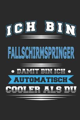 Book cover for Ich bin Fallschirmspringer Damit bin ich automatisch cooler als du