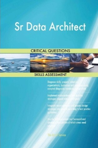 Cover of Sr Data Architect Critical Questions Skills Assessment