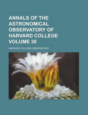 Book cover for Annals of the Astronomical Observatory of Harvard College Volume 30