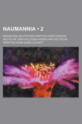 Cover of Naumannia (2); Organ Des Deutschen Ornithologen-Vereins