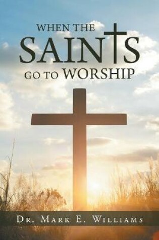 Cover of When the Saints Go to Worship