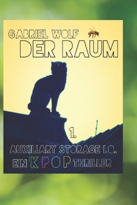 Book cover for Der Raum - Auxiliary Storage I.Q - Ein KPOP Thriller