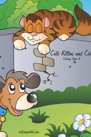 Cover of Cute Kittens and Cats Coloring Book 4