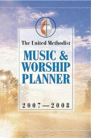 Cover of The United Methodist Music and Worship Planner 2007-2008