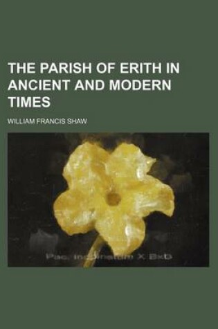 Cover of The Parish of Erith in Ancient and Modern Times