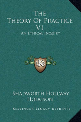 Cover of The Theory of Practice V1