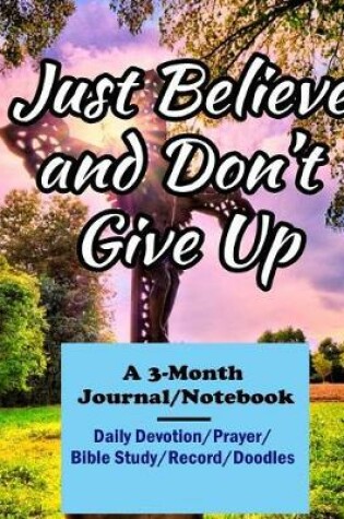 Cover of Just Believe and Don't Give Up