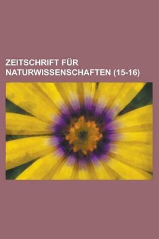 Cover of Zeitschrift Fur Naturwissenschaften (15-16)