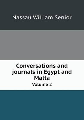 Book cover for Conversations and journals in Egypt and Malta Volume 2