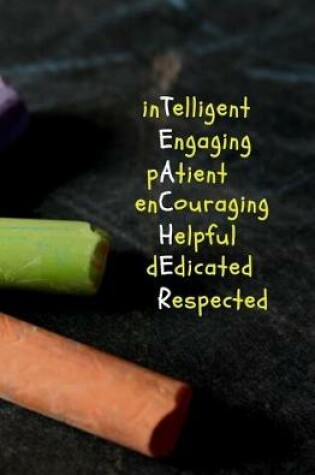 Cover of TEACHER Intelligent, Engaging, Patient, Encouraging, Helpful, Dedicated, Respected