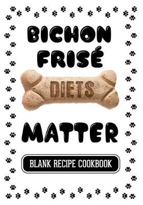 Book cover for Bichon Frise Diets Matter