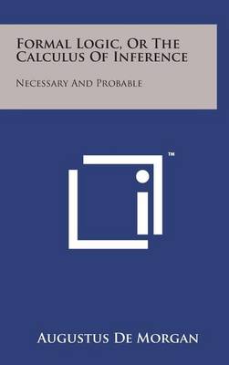 Book cover for Formal Logic, or the Calculus of Inference