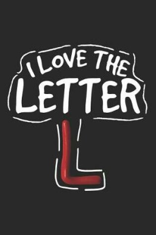 Cover of I Love the Letter L