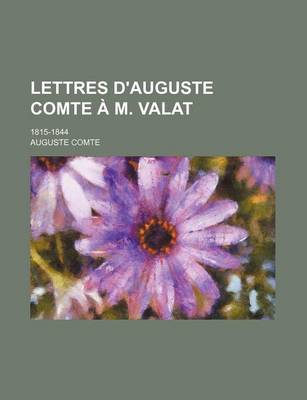 Book cover for Lettres D'Auguste Comte A M. Valat; 1815-1844