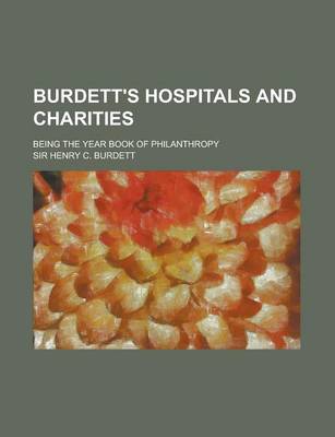 Book cover for Burdett's Hospitals and Charities; Being the Year Book of Philanthropy